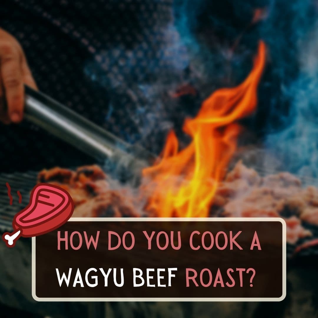How Do You Cook A Wagyu Beef Roast