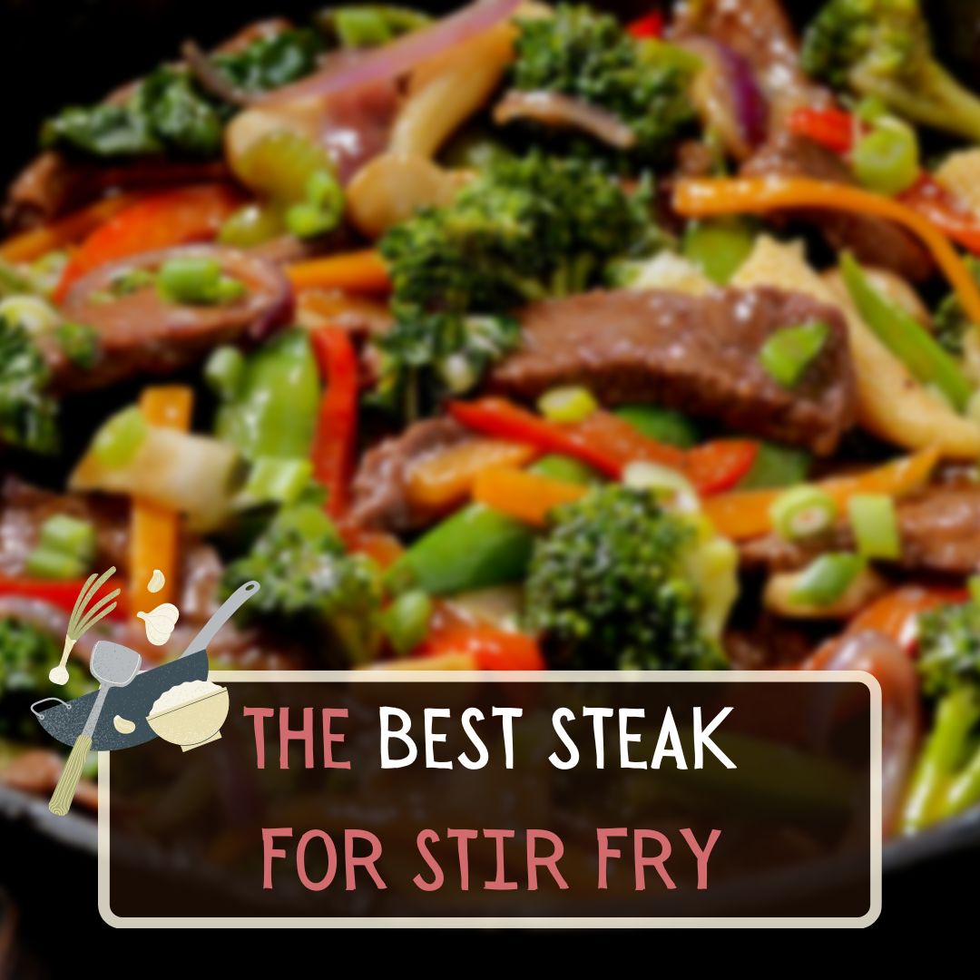 Best Steak For Stir Fry