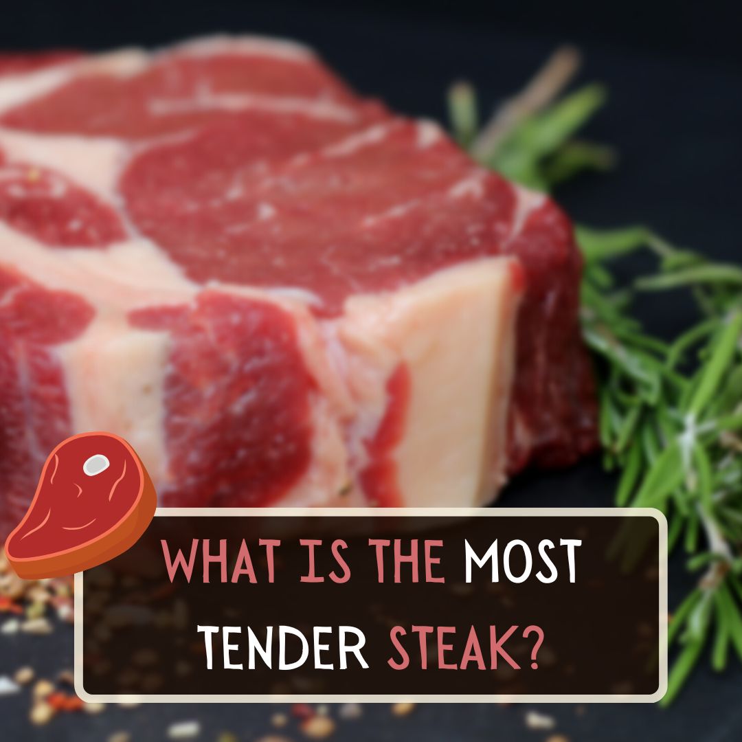 What is the most tender steak?